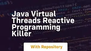 Java virtual threads reactive programming killer