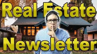 Why Every Real Estate Agent NEEDS a Newsletter!