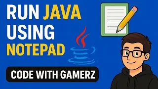 Run Java Programs Using Notepad &mdash; Step-by-Step Guide for Beginners