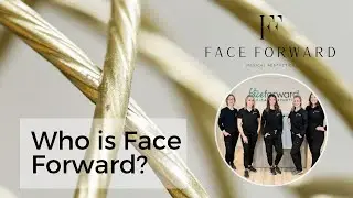 Who is Face Forward Medical Aesthetics?