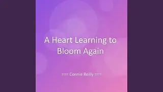 A Heart Learning to Bloom Again
