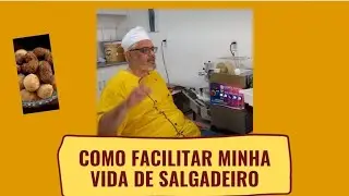 COMO FACILITAR MINHA VIDA COMO SALGADEIRO E PRODUZIR MUITO MAIS.