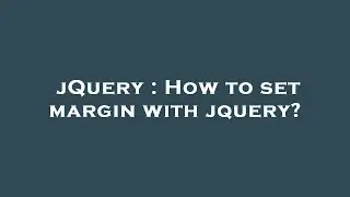 jQuery : How to set margin with jquery?