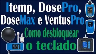Como Desbloquear o teclado do Dos&iacute;metro DoseMax, DosePro, VentusPro e Itemp da Inlite?