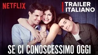 ✔️ Se ci conoscessimo oggi | Trailer Italiano| Original Netflix Ita