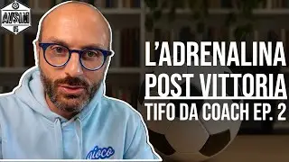 TIFO DA COACH EP. 2: COME VIVERE al meglio LA VITTORIA della TUA SQUADRA ||| Avsim