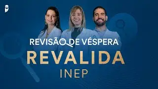 Revisão de Véspera Revalida INEP 2024.2