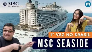 MSC SEASIDE  - 1&ordf; vez no Brasil