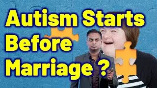 Autism Spectrum Disorder, ASD Starts in Kids Before Parents Marriage? Treatment Cure Relief Medicine