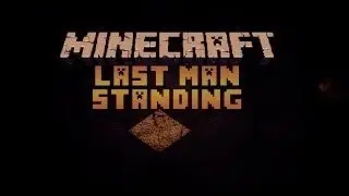 Minecraft - Last Man Standing w/ Friends