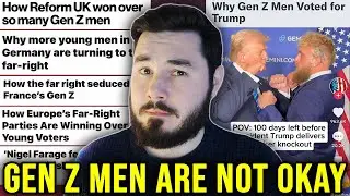 Gen Z Men are NOT OKAY - and they are helping the RISE of FASCISM
