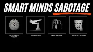The Dark Psychology Behind Why Smart People Sabotage Their Own Lives