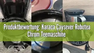 Produktbewertung: Karaca &Ccedil;aysever Robotea Chrom Teemaschine T&uuml;rkische Teekanne, Teekocher, Teepot, W