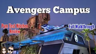 Avengers Campus | Full Walkthrough | Pym Test Kitchen Review | 6-6-2021