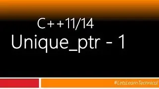 c++11 tutorial | std::unique_ptr | Part-1