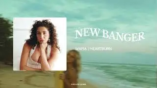 wafia - heartburn slowed reverb edit