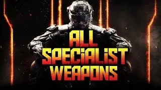 Black Ops 3 - All Specialist Weapons