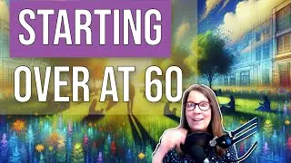 Not Too Late to Start Over&mdash;Finding Purpose After 40, 50, 60, Or At Any Age