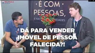 É possível vender imóvel de pessoa falecida? (3/4)