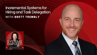 Incremental Systems for Hiring and Task Delegation With Brett Trembly