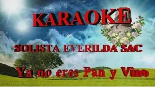 karaoke Ya no eres Pan y Vino --solista Everilda Sac