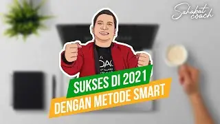 SUKSES DI 2021 DENGAN METODE SMART