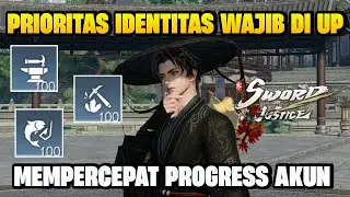 Prioritas Identitas Yang Wajib Di Up ! Pemula Wajib Tau Ini !! - Sword Of Justice