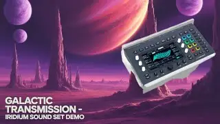 Galactic Transmission - Iridium Core soundset Demo
