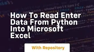 How to read enter data from python into microsoft excel