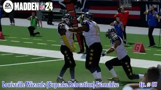 Madden 24  Louisville Wizards {Cupcake Relocation} Franchise Ep # 87  | The King Henry Show