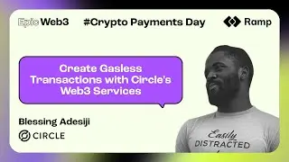 Create Gasless Transactions with Circle's Web3 Services(Blessing Adesiji, Circle)|Crypto Payment Day