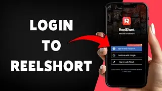 How To Login To ReelShort | ReelShort Account Sign In Guide 2025