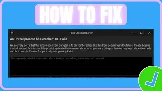 Fix Palia An Unreal Process Has Crashed UE-Palia Error
