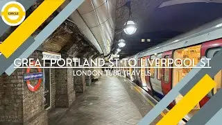 Great Portland Street to Liverpool Street - Circle Line - London Underground Journey
