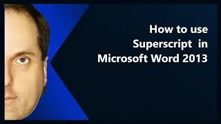 How to use Superscript  in Microsoft Word 2013
