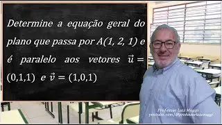 DETERMINAÇÃO DA EQUAÇÃO GERAL DE UM PLANO DADOS UM PONTO E DOIS VETORES#professorluizmaggi