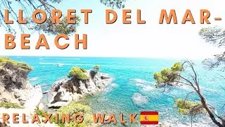 Lloret Del Mar - Stunning beach and Beautiful hilltop scenery  - Relaxing Walk - Spain 🇪🇸 [4k]