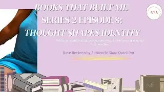 Books That Built Me Series 2 Episode 8 Thought Shapes Identity