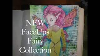 New FaceUps Fairy Collection Art Journal Page