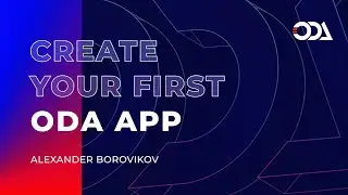 Creating your first ODA App