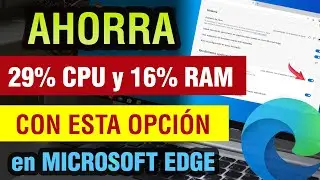 Como hacer que Microsoft Edge no consuma RAM | optimizar al maximo microsoft edge ram y cpu