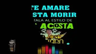 TE AMARE HASTA MORIR-LOS ACOSTA-KARAOKE-DJ JOSE CHICAGO.