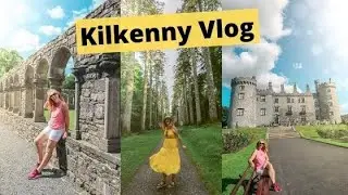 HISTORIC KILKENNY: Ireland STAYCATION 2020