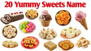 20 Yummy Sweets Names in English & Hindi | बच्चों के लिए मीठे नाम | Nursery & LKG Learning Video