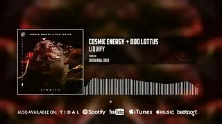 Cosmic Energy, Odd Lottus - Liquify (Official Audio)