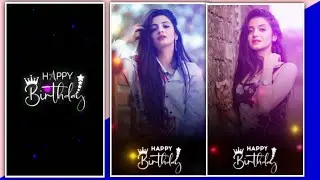 Happy Birthday Video Editing | Girlfriend Birthday Video Editing| Vn App Birthday Video Editing |