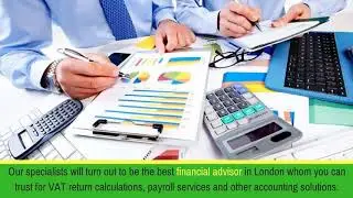 Trusted Financial Advisor in London with Dependable Accounting