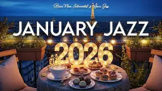 January Jazz ☕ Relaxing Morning Coffee Jazz & Bossa Nova for Clear Focus & Warm Flow✨