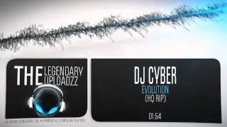 DJ Cyber - Evolution (Optimized Rip) [HQ + HD]