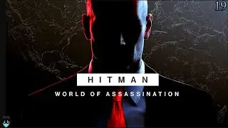 Hitman World Of Assassination | Full Playthrough | 19